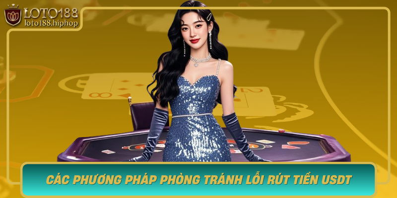 Cac Phuong Phap Phong Tranh Loi Rut Tien Usdt Trong Tuong Lai