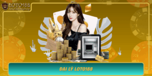 Dai Ly Loto188 Dia Chi Uy Tin Cho Nguoi Yeu Thich Ca Cuoc