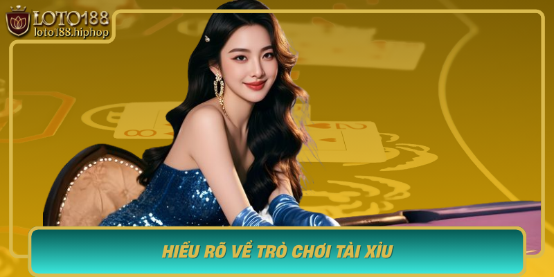 Hieu Ro Ve Tro Choi Tai Xiu Nen Tang Vung Chac Cho Nguoi Choi