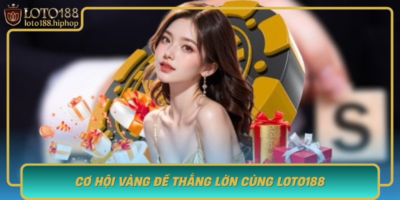Khuyen Mai Nap Dau Co Hoi Vang De Thang Lon Cung Loto188