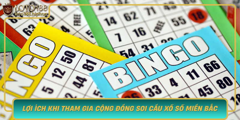 Loi Ich Khi Tham Gia Cong Dong Soi Cau Xo So Mien Bac