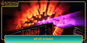 No Hu Alibaba Chinh Phuc Phan Thuong Lon Cung Loto188