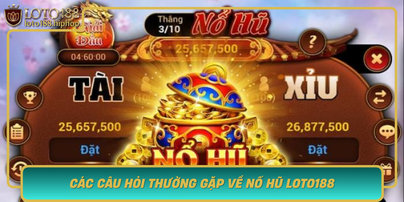 Cac Cau Hoi Thuong Gap Ve No Hu Loto188