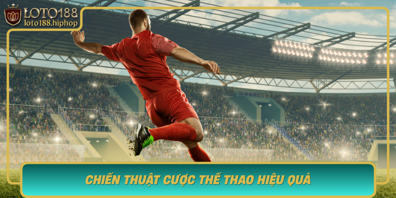 Chien Thuat Cuoc The Thao Hieu Qua Bi Quyet Chinh Phuc The Thao Loto188