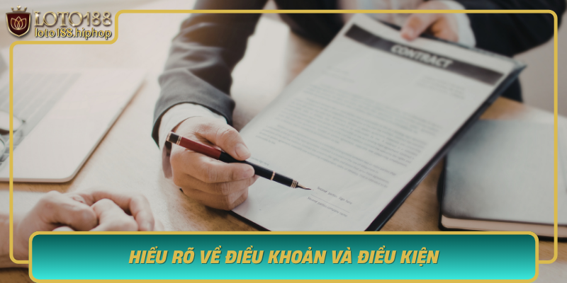 Hieu Ro Ve Dieu Khoan Va Dieu Kien Yeu To Then Chot Bao Ve Nguoi Choi Tai Loto188