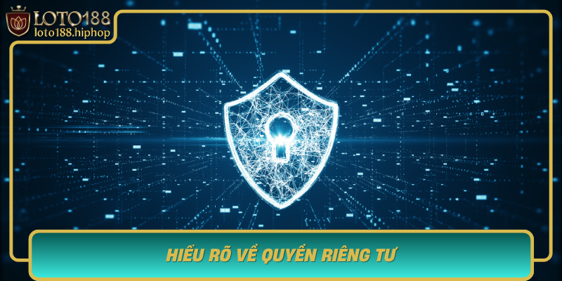 Hieu Ro Ve Quyen Rieng Tu Khai Niem Y Nghia Va Tam Quan Trong