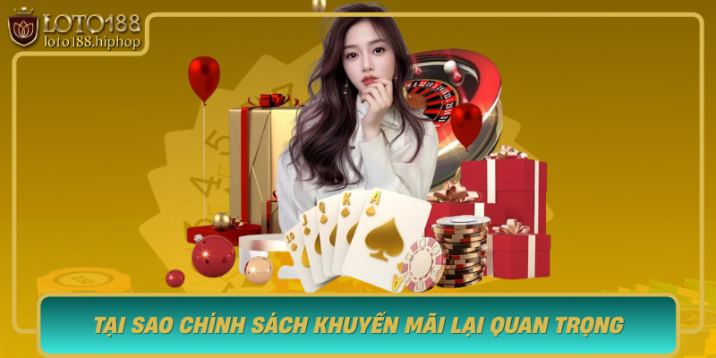 Tai Sao Chinh Sach Khuyen Mai Lai Quan Trong Trong Nganh Lo De Truc Tuyen Loto188