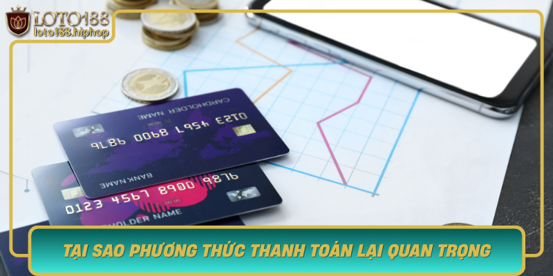 Tai Sao Phuong Thuc Thanh Toan Lai Quan Trong Trong The Gioi Ca Cuoc Truc Tuyen